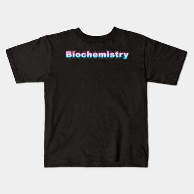 Biochemistry Kids T-Shirt by Sanzida Design